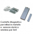 Contatto Magnetico per infissi in metallo specifico per S64